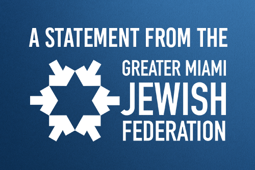 Statement From The Greater Miami Jewish Federation