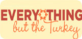 “Everything but the Turkey”: A Pre-Thanksgiving Volunteer Opportunity