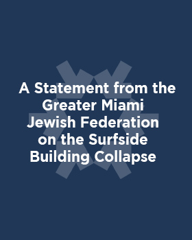 A Statement from the Greater Miami Jewish Federation on the Surfside Building Collapse