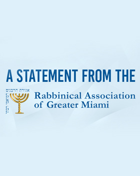 A Statement From the Rabbinical Association of Greater Miami