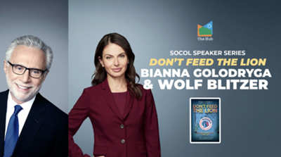 Socol Speaker Series: Don’t Feed the Lion with Bianna Golodryga and Wolf Blitzer