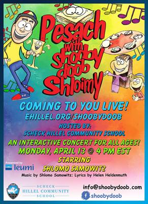 SCHECK HILLEL COMMUNITY SCHOOL AND LEUMI PRESENT  AN INTERACTIVE VIRTUAL CONCERT FOR ALL AGES:  ‘PESACH WITH SHOOBY DOOB SHLOIMY’