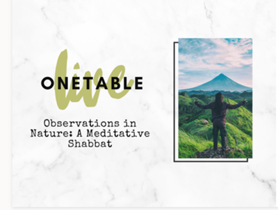 OneTable Live | Observations in Nature: A Meditative Shabbat
