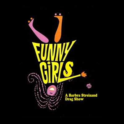 Funny Girls: A Barbra Streisand Drag Show