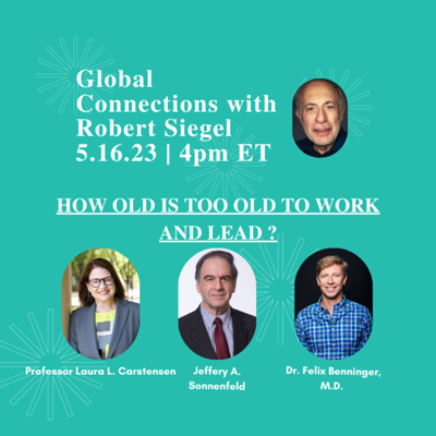 Global Connections with Robert Siegel:  How Old is Too Old to Work and to Lead?