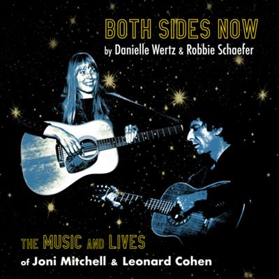 Both Sides Now: The Music and Lives of Joni Mitchell and Leonard Cohen