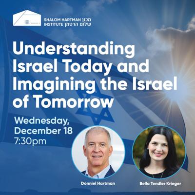 Understanding Israel Today and Imagining the Israel of Tomorrow