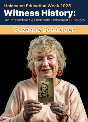 Holocaust Education Week 2025<br />Witness History: An Interactive Session with Holocaust Survivor Suzanne Schneider