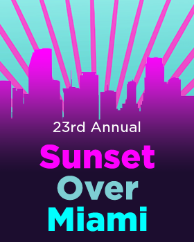 Register Now for the 23rd Annual Sunset Over Miami 